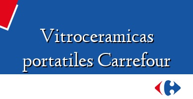 Comprar  &#160Vitroceramicas portatiles Carrefour