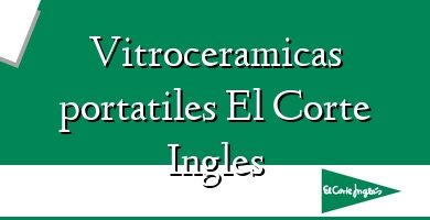 Comprar  &#160Vitroceramicas portatiles El Corte Ingles