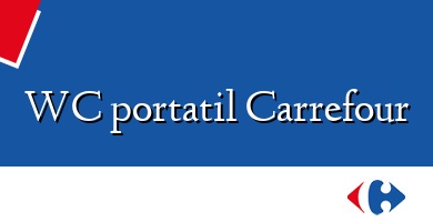 Comprar  &#160WC portatil Carrefour