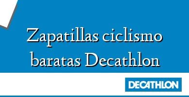 Comprar  &#160Zapatillas ciclismo baratas Decathlon