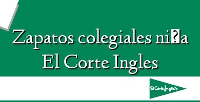 Comprar  &#160Zapatos colegiales niña El Corte Ingles