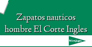 Comprar  &#160Zapatos nauticos hombre El Corte Ingles